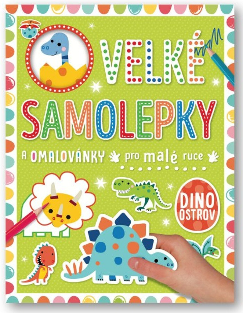 Velké samolepky a omalovánky pro malé ruce - Dino ostrov